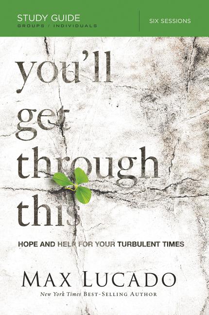 You'll Get Through This Bible Study Guide: Hope and Help for Your Turbulent Times Harperchristian Resources