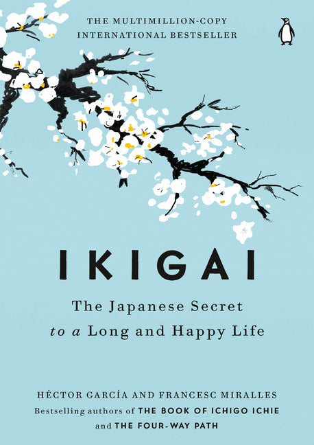 Ikigai: The Japanese Secret to a Long and Happy Life Penguin Life