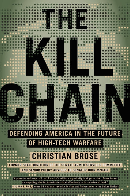 The Kill Chain: Defending America in the Future of High-Tech Warfare Grand Central Publishing
