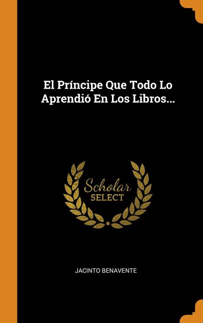 El Príncipe Que Todo Lo Aprendió En Los Libros... Franklin Classics