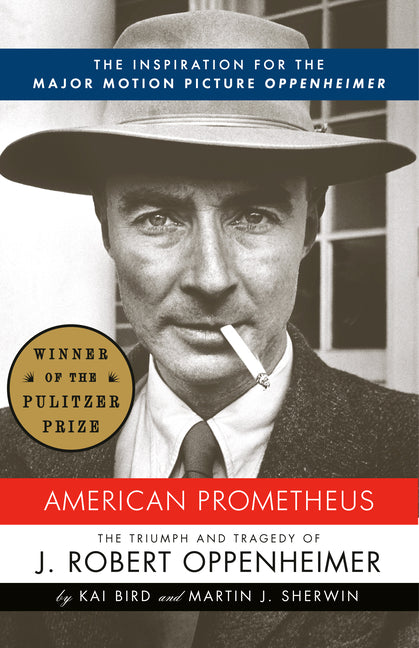 American Prometheus: The Inspiration for the Major Motion Picture Oppenheimer Knopf Doubleday Publishing Group