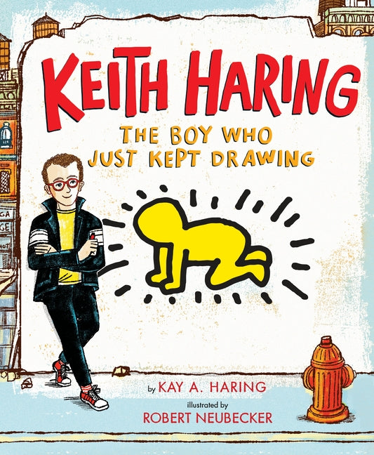 Keith Haring: The Boy Who Just Kept Drawing Dial Books