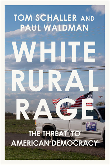 White Rural Rage: The Threat to American Democracy Random House