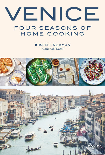 Venice: Four Seasons of Home Cooking Rizzoli International Publications
