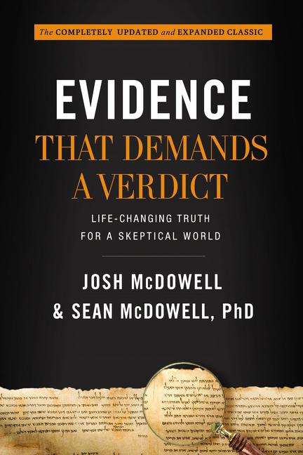 Evidence That Demands a Verdict: Life-Changing Truth for a Skeptical World Thomas Nelson