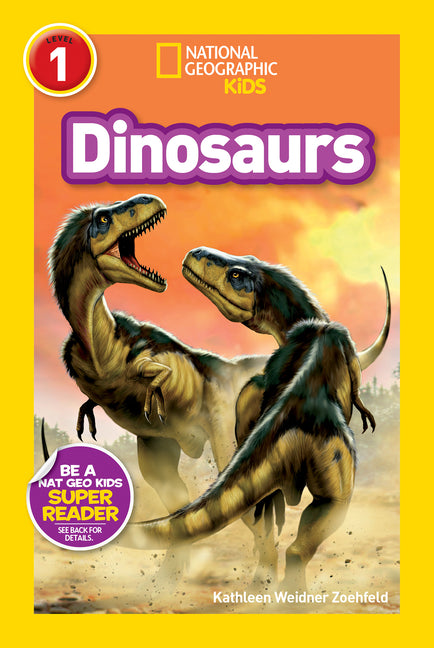 Dinosaurs (National Geographic Kids Readers, Level 1) National Geographic Kids