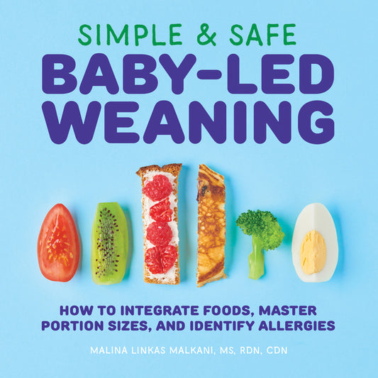 Simple & Safe Baby-Led Weaning: How to Integrate Foods, Master Portion Sizes, and Identify Allergies Callisto