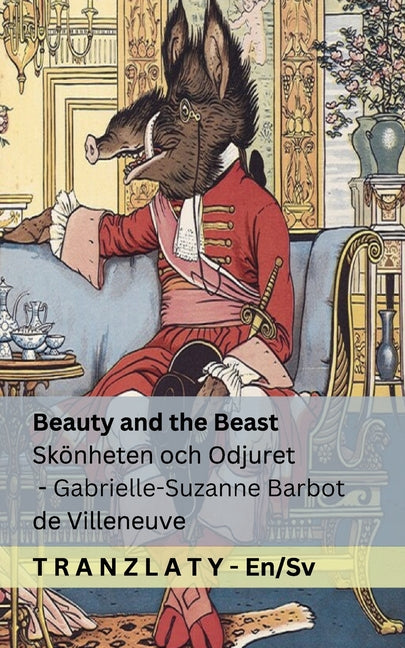 Beauty and the Beast / Skönheten och Odjuret: Tranzlaty English Svenska Tranzlaty