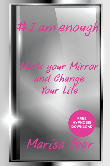 I Am Enough: Mark Your Mirror And Change Your Life I Am Enough
