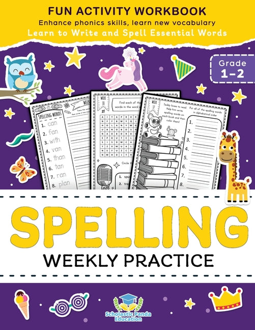 Spelling Weekly Practice for 1st 2nd Grade: Learn to Write and Spell Essential Words Ages 6-8 Kindergarten Workbook, 1st Grade Workbook and 2nd ... Re Scholastic Panda Education