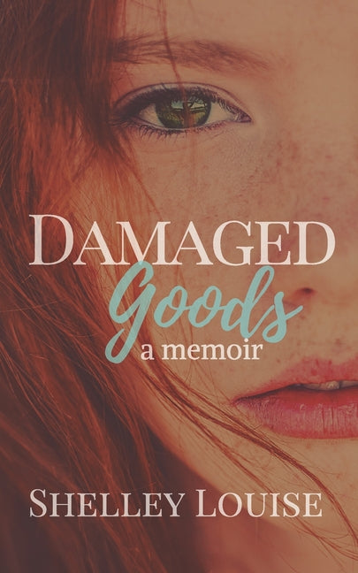 Damaged Goods: a Memoir Independently Published