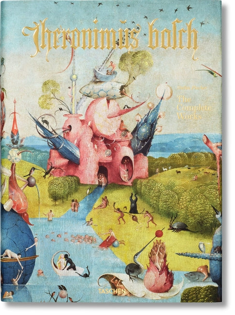 Hieronymus Bosch. the Complete Works Taschen
