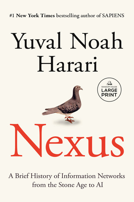 Nexus: A Brief History of Information Networks from the Stone Age to AI Random House Large Print Publishing